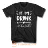 If Im Drunk Its Her Fault T Shirt