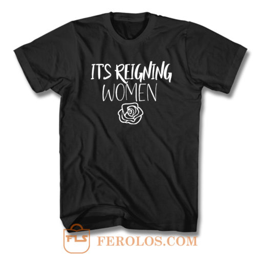 Its Reigning Women T Shirt