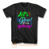 Lets Glow Its My Birthday T Shirt