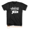 Look Like A Princess Fight Like A Jedi T Shirt