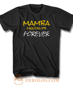 Mamba Mentality Forever T Shirt