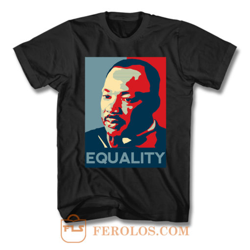 Martin Luther King Equality T Shirt