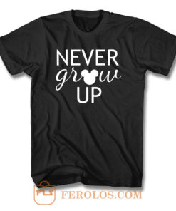 Never Grow Up T Shirt
