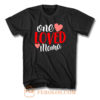 One Loved Mama T Shirt