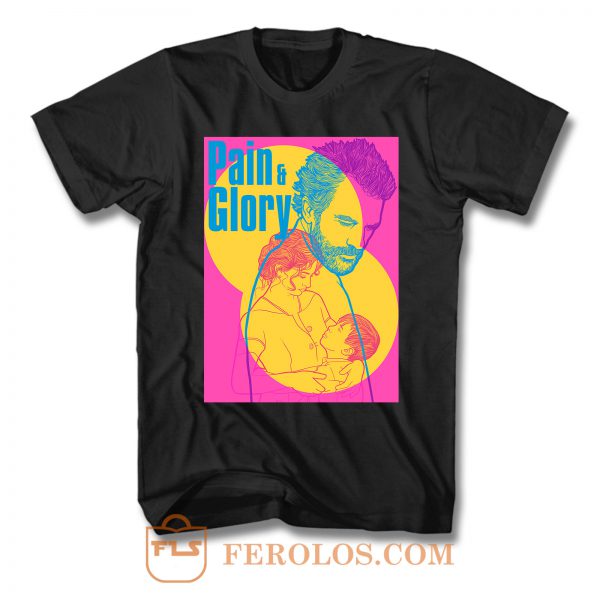 Pain And Glory 3 T Shirt