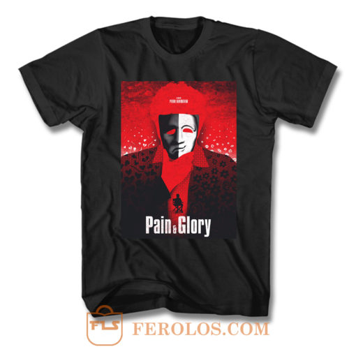 Pain Glory T Shirt