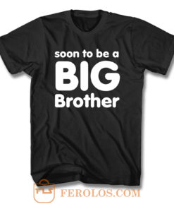 Soon To Be A Big Brother T Shirt