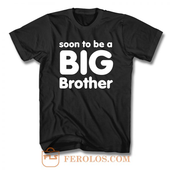 Soon To Be A Big Brother T Shirt