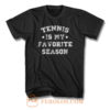 Tennis Is My Favorite Season T Shirt