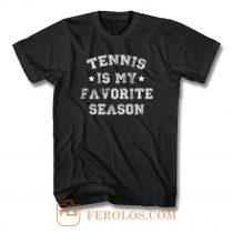 Tennis Is My Favorite Season T Shirt