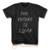 The Future Is Clean T Shirt