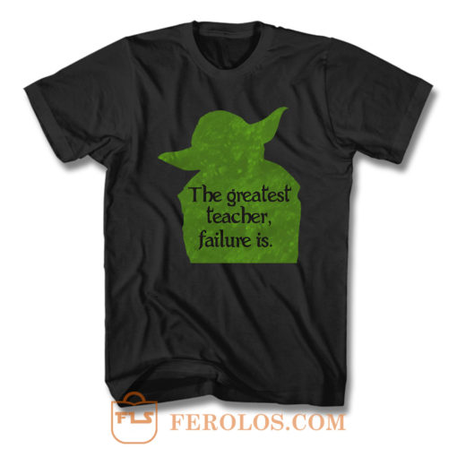 The Greatest Teacher Failure Is T Shirt