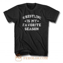 Wrestling My Favorite Season T Shirt