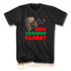 You Serious Clark T Shirt