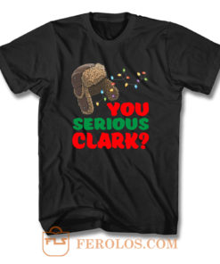 You Serious Clark T Shirt
