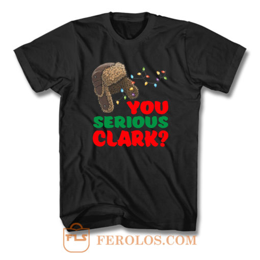 You Serious Clark T Shirt