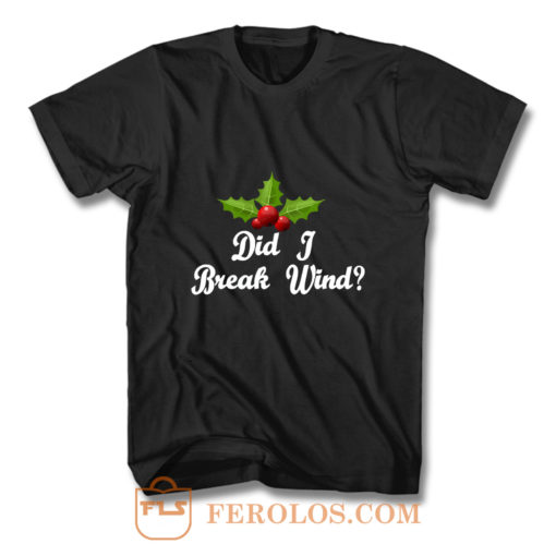 Did I Break Wind Christmas Vacation T Shirt