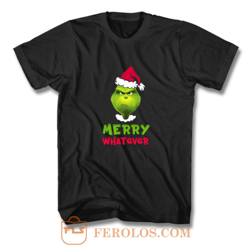 Merry Whatever Grinch T Shirt