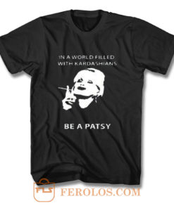 Be A Patsy Ab Fab T Shirt
