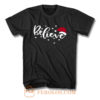 Believe Christmas T Shirt