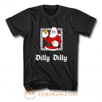 Christmas Santa Claus Dilly Dilly T Shirt