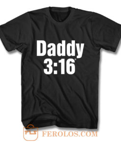 Daddy 3 16 T Shirt