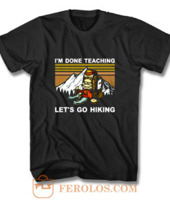 Hiking Vintage Teaching Done T Shirt