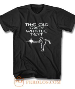 The Old Grey Whistle Test T Shirt