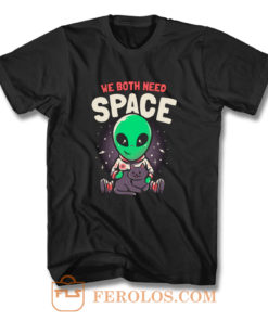 We Both Need Space T Shirt