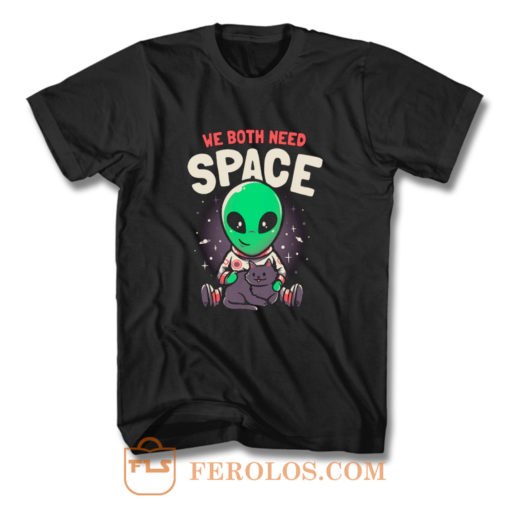 We Both Need Space T Shirt